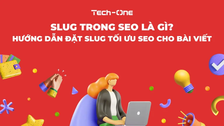 Slug trong SEO là gì? Hướng Dẫn Đặt Slug Tối Ưu SEO Cho Bài Viết
