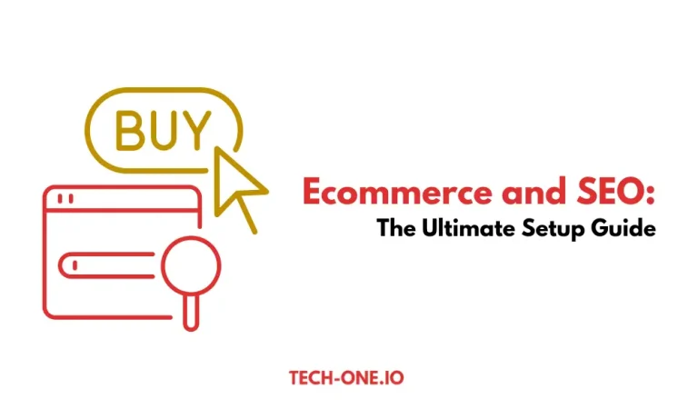 Ecommerce and SEO: The Ultimate Setup Guide - Tech-One