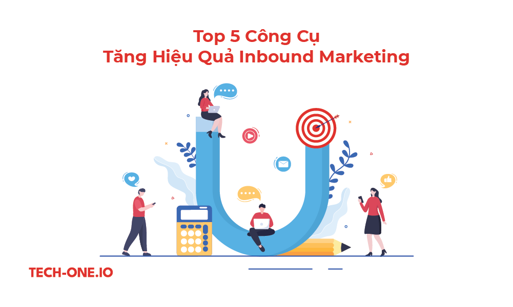 Top 5 Công Cụ Tăng Hiệu Quả Inbound Marketing