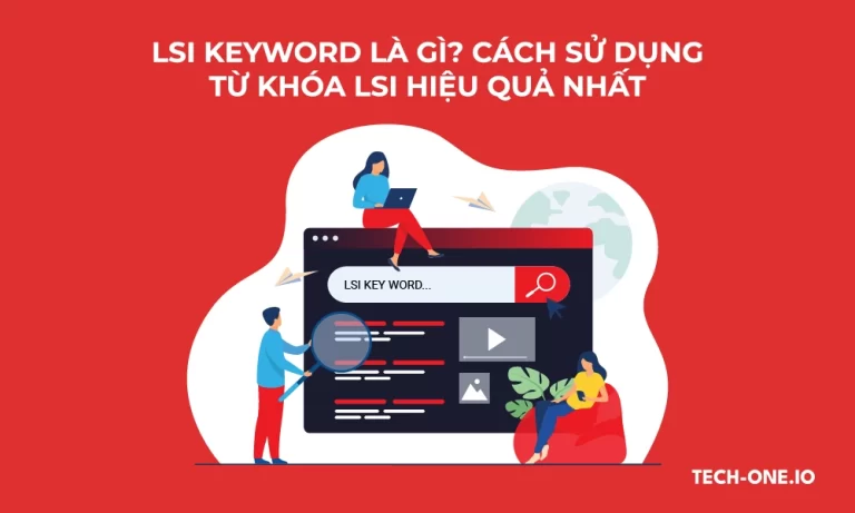 LSI keyword là gì? Cách sử dụng