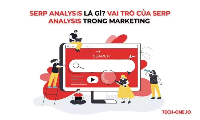 SERP Analysis là gì? Các yếu tố quan trọng khi thực hiện SERP Analysis