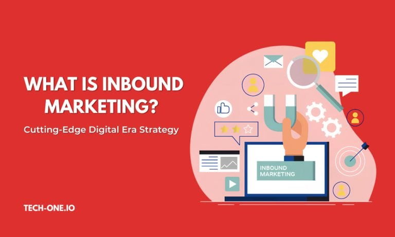 What is Inbound Marketing? Cutting-Edge Digital Era Strategy