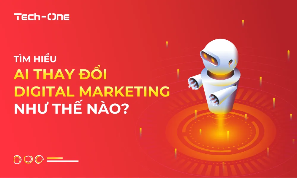 AI thay đổi digital marketing thế nào
