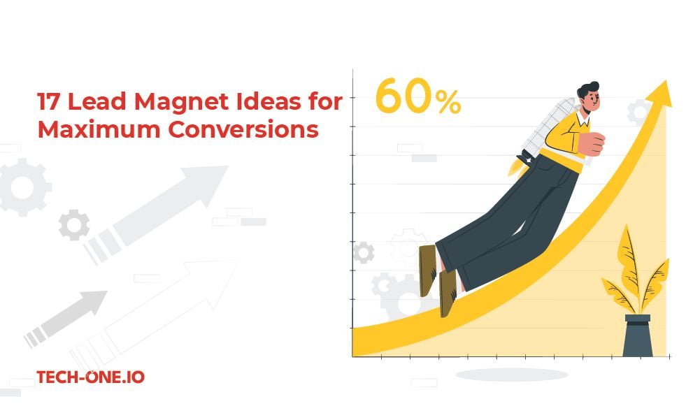 17 Lead Magnet Ideas for Maximum Conversions