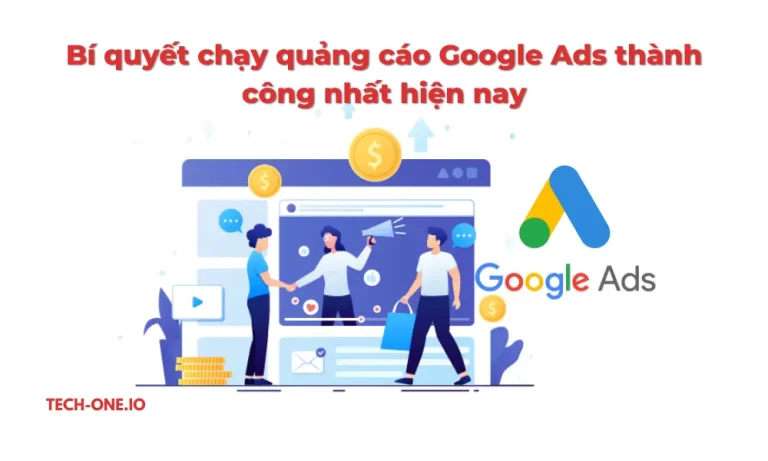 Bí quyết chạy quảng cáo Google Ads thành công nhất hiện nay