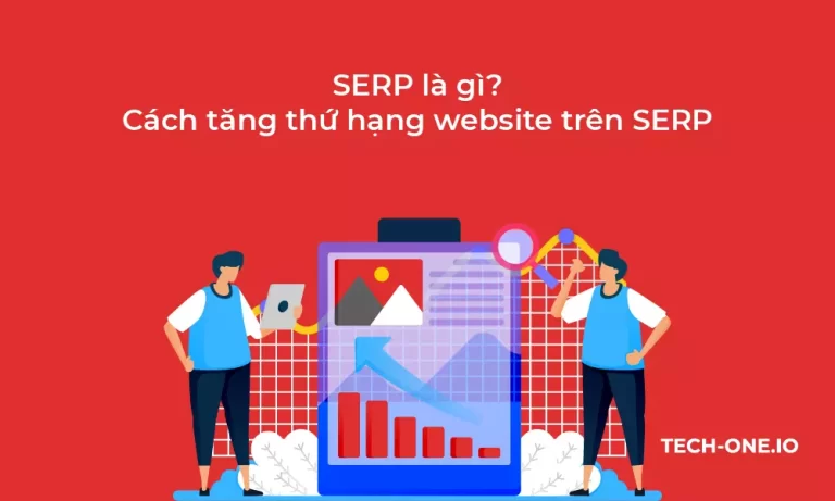 Cách tăng thứ hạng website trên SERP