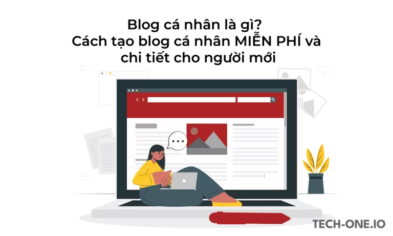 Cách tạo blog cá nhân MIỄN PHÍ và chi tiết cho người mới