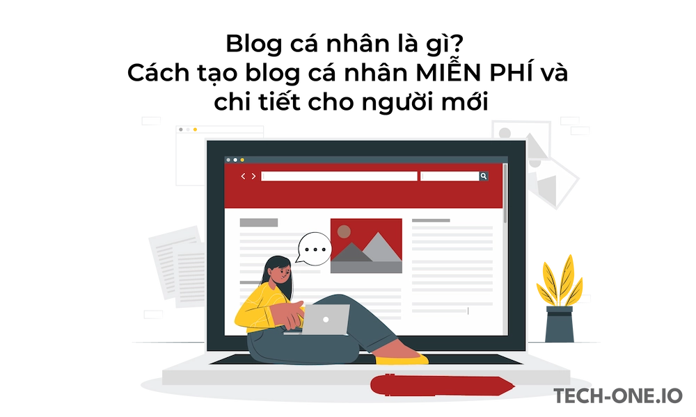 cach-tao-blog-ca-nhan-mien-phi-va-chi-tiet-cho-nguoi-moi Cách tạo blog cá nhân MIỄN PHÍ và chi tiết cho người mới
