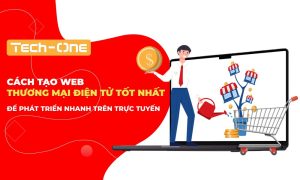 Cách Tạo Web Thương Mại Điện Tử Tốt Nhất Để Phát Triển Nhanh Trên Trực Tuyến