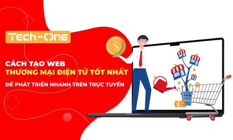 Cách Tạo Web Thương Mại Điện Tử Tốt Nhất Để Phát Triển Nhanh Trên Trực Tuyến