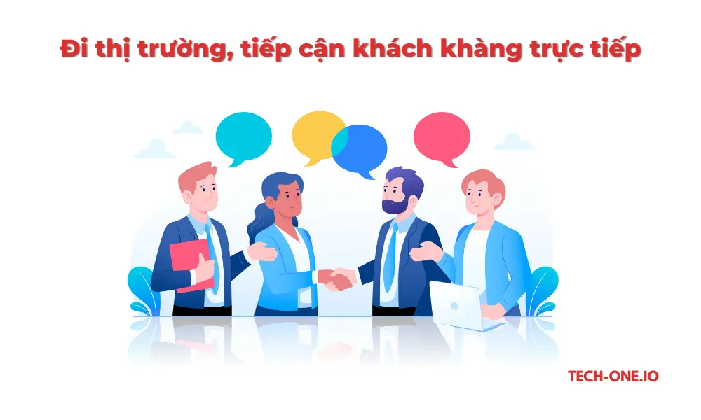 Đi thị trường, tiếp cận khách hàng trực tiếp