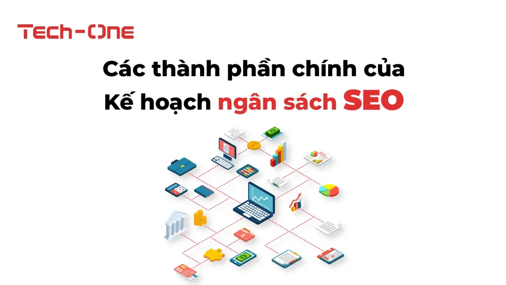 Các thành phần chính của Kế hoạch ngân sách SEO
