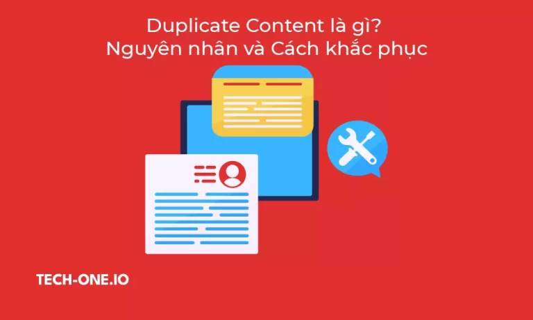 Duplicate Content là gì? Nguyên nhân, tác hại và cách khắc phục