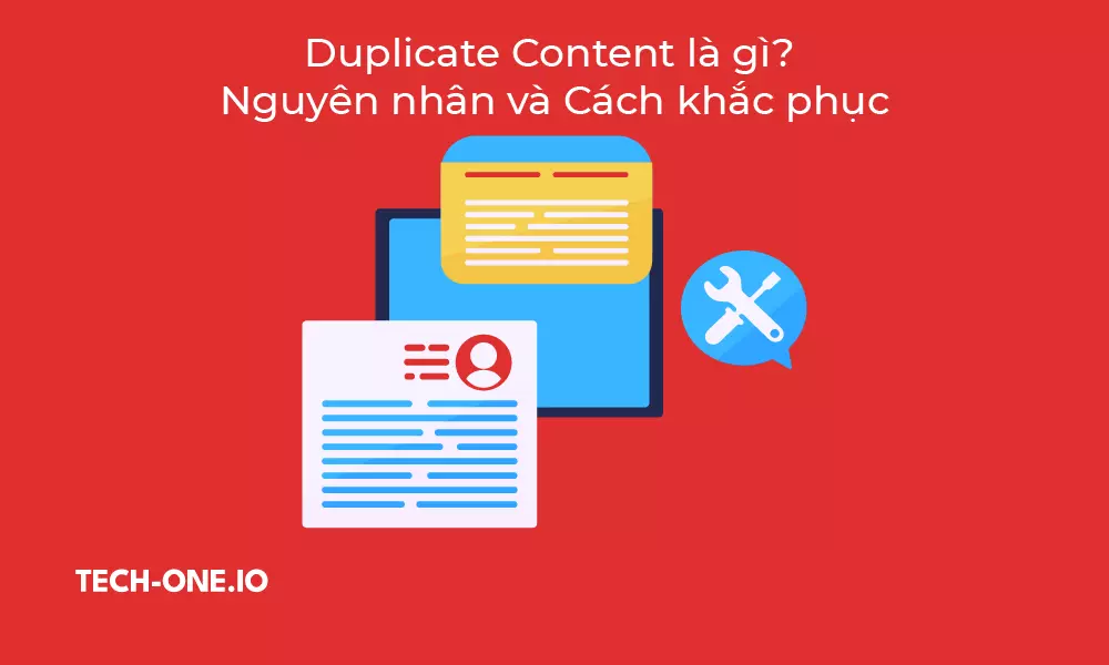 duplicate-content-la-gi-nguyen-nhan-tac-hai-va-cach-khac-phuc Duplicate Content là gì? Nguyên nhân, tác hại và cách khắc phục