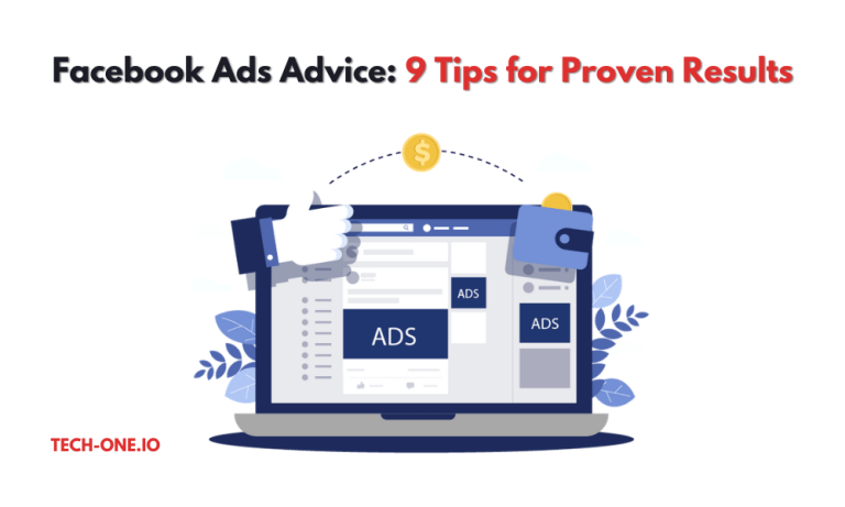 Facebook Ads Advice: 9 Tips for Proven Results