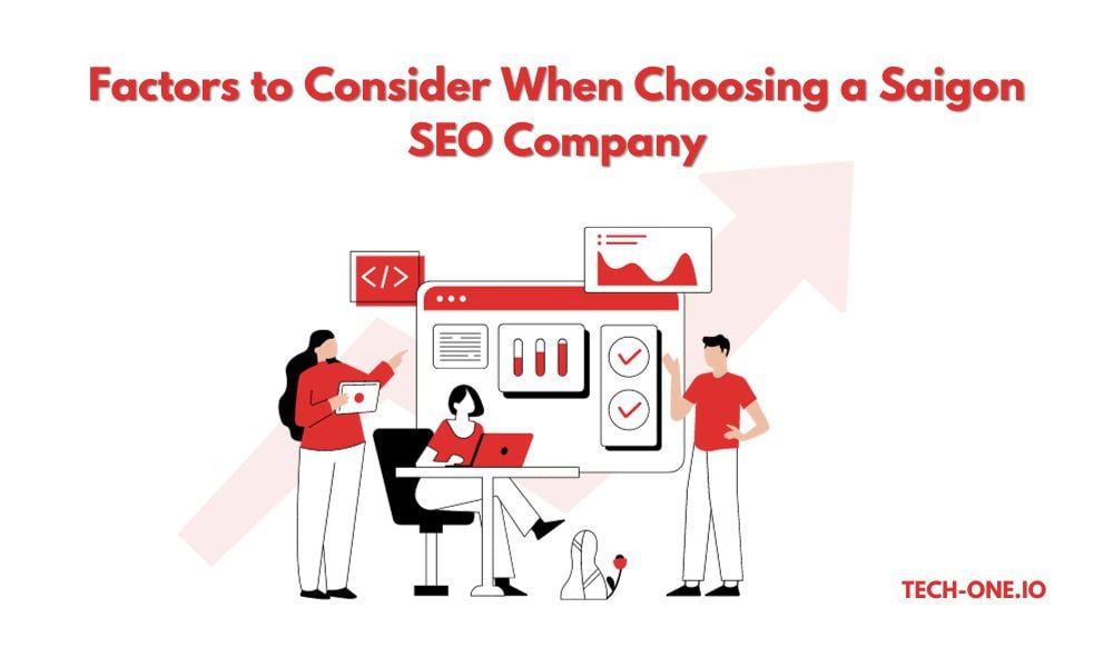 factors to consider when choosing a saigon seo company