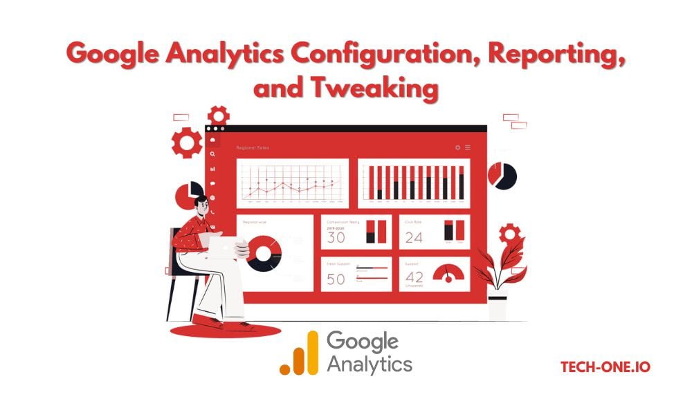 google analytics configuration reporting and tweaking