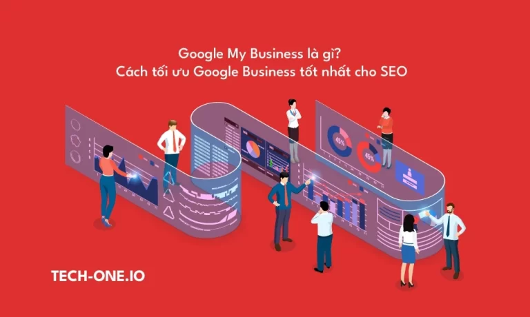 Google My Business là gì Cách tối ưu Google Business tốt nhất cho SEO
