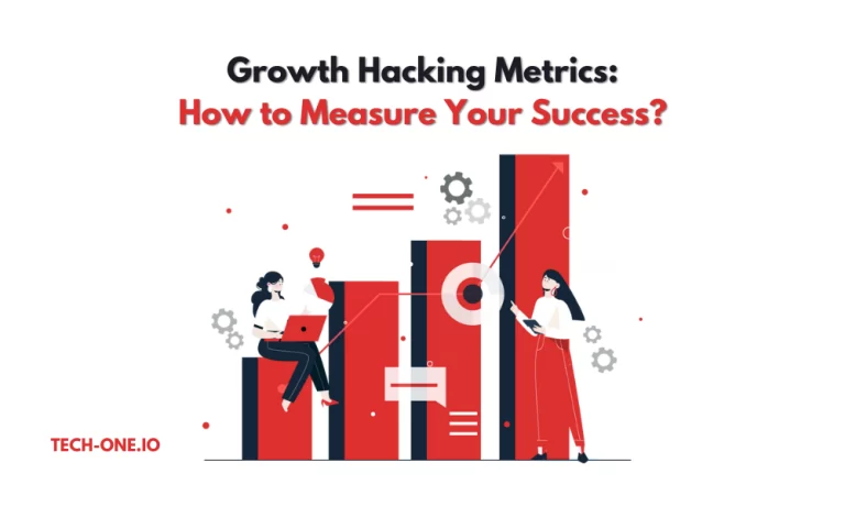 Growth Hacking Metrics: How to Measure Your Success?