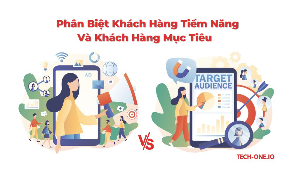Phân Biệt Khách Hàng Tiềm Năng Và Khách Hàng Mục Tiêu