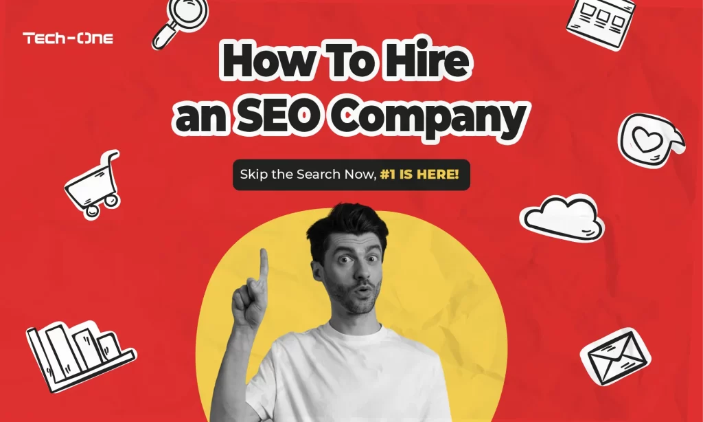 How To Hire an SEO Company? Skip the Search Now, #1 Is Here!