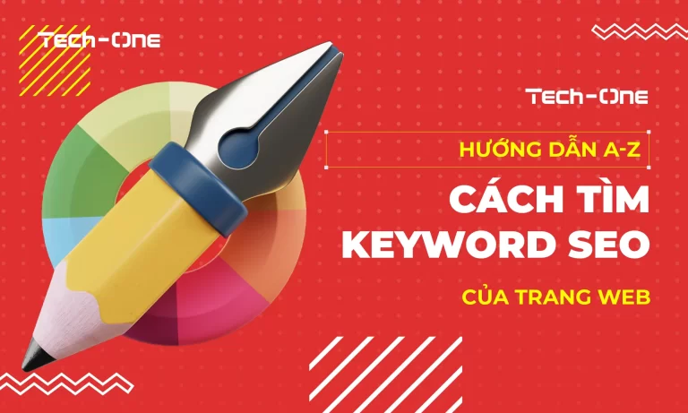 Hướng Dẫn A-Z Cách Tìm Keyword SEO Của Trang Web