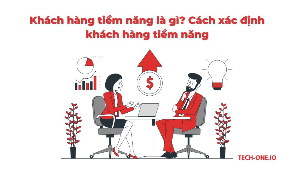 khach-hang-tiem-nang-tech-one-1 Khách hàng tiềm năng là gì? Cách xác định khách hàng tiềm năng