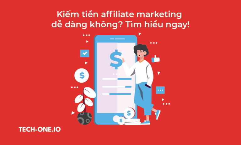 Kiếm tiền affiliate marketing dễ dàng không