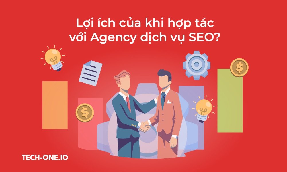 Lợi ích của khi hợp tác với agency dịch vụ việt nam