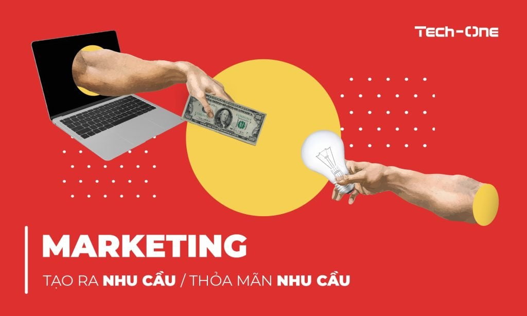 Marketing tạo ra nhu cầu hay thỏa mãn