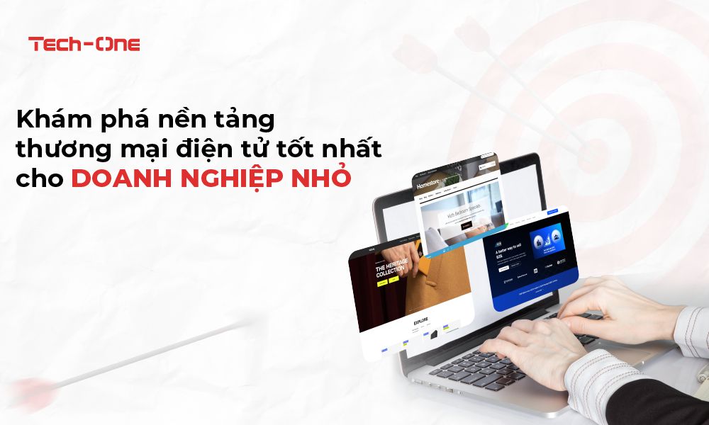 Khám phá nền tảng web ecommerce tốt nhất cho doanh nghiệp nhỏ