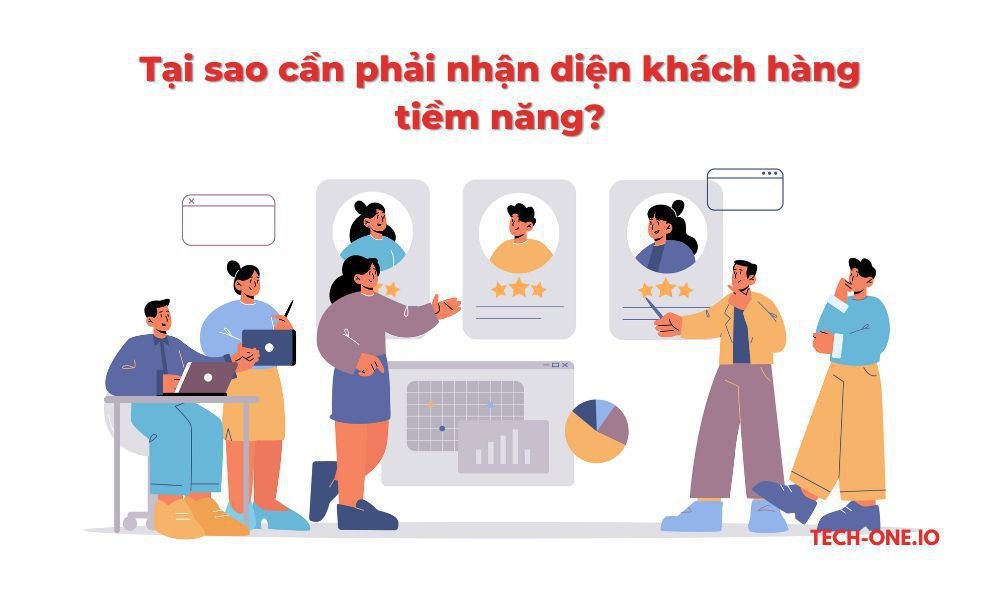 Tại sao cần phải nhận diện khách hàng tiềm năng?
