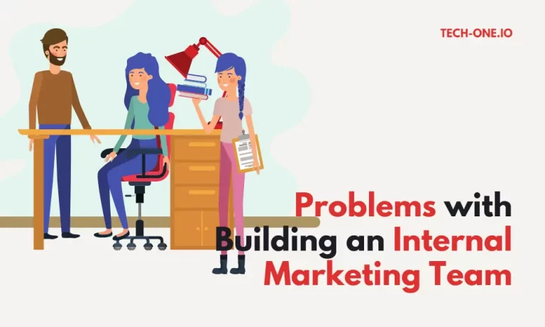 Problems with Building an Internal Marketing Team-Tech-One-io