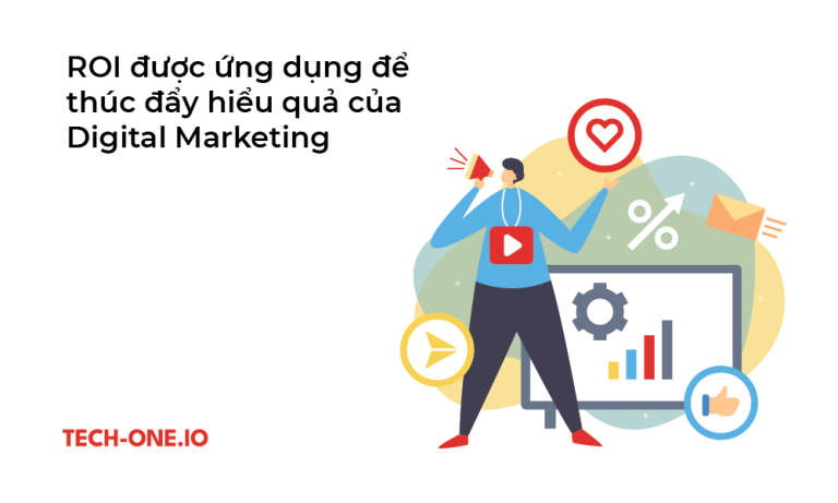 ROI được ứng dụng để thúc đẩy hiểu quả của Digital Marketing