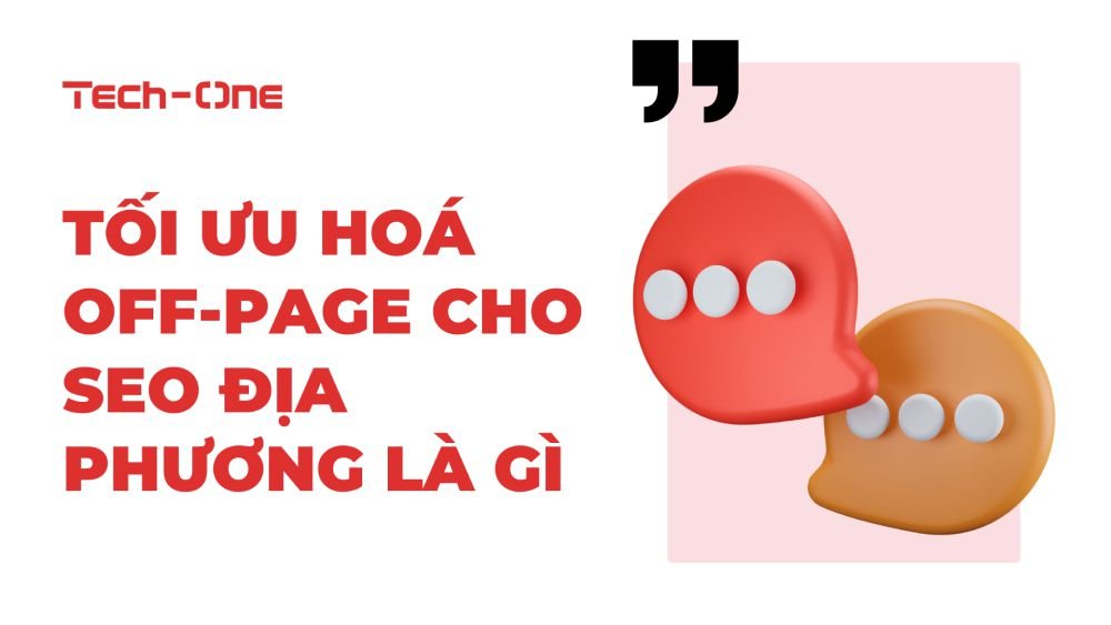 Tối ưu hoá Off-page cho SEO địa phương là gì?