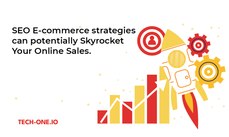 SEO E-commerce strategies can potentially skyrocket your online sales