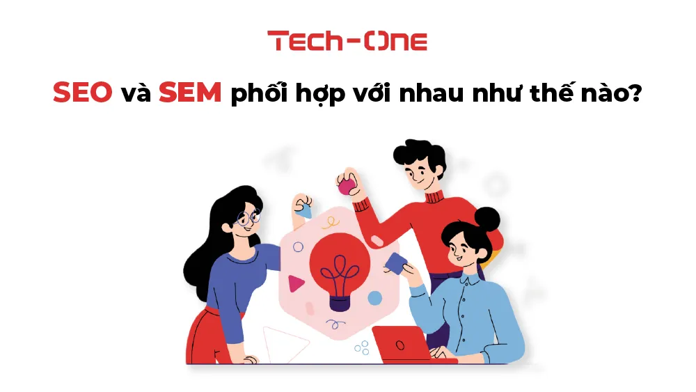 SEO và SEM phối hợp với nhau như thế nào?
