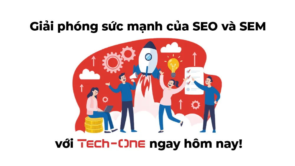 Giải phóng sức mạnh của SEO và SEM với Tech-One ngay hôm nay!