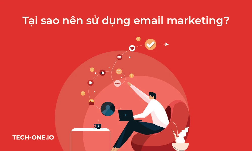tai-sao-nen-su-dung-email-marketing tại sao nên sử dụng email marketing