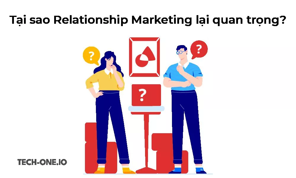 tai-sao-relationship-marketing-lai-quan-trong-mang-lai-loi-ich-gi-cho-doanh-nghiep tại sao Relationship Marketing lại quan trọng Mang lại lợi ích gì cho doanh nghiệp