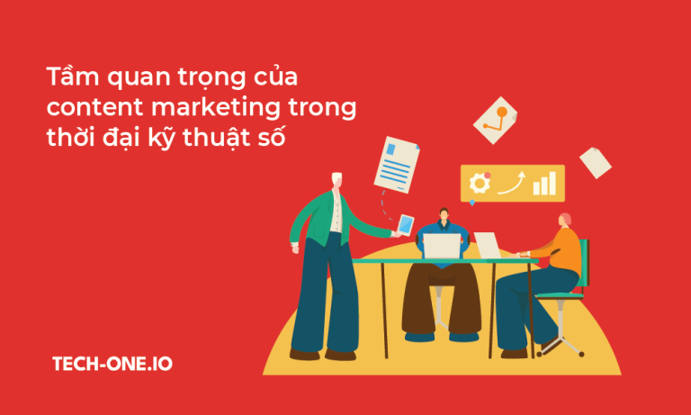 Tầm quan trọng của content marketing trong thời đại kỹ thuật số