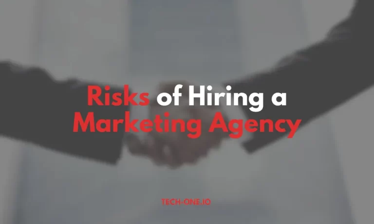The Risks of Hiring a Marketing Agency - Tech-one.io