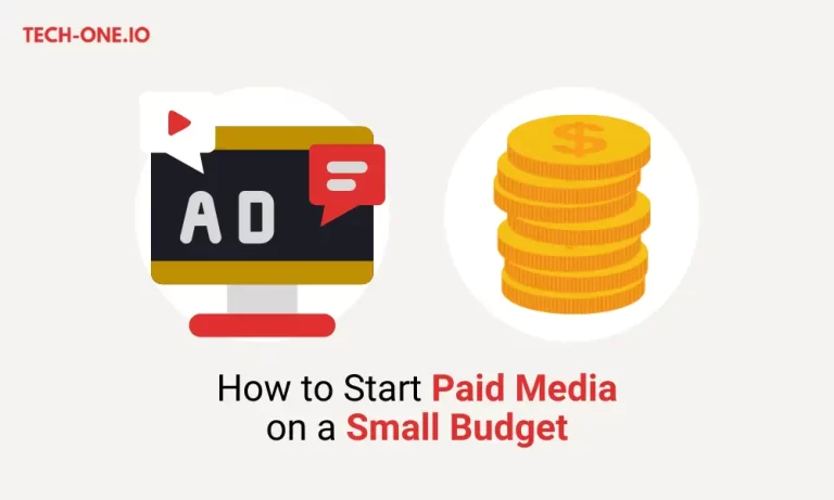 The Solution to Starting Paid Media on a Small Budget - Tech-One.io