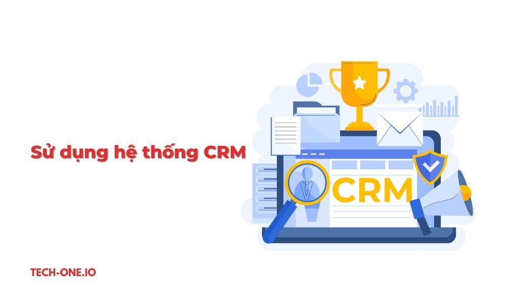 Sử dụng hệ thống CRM