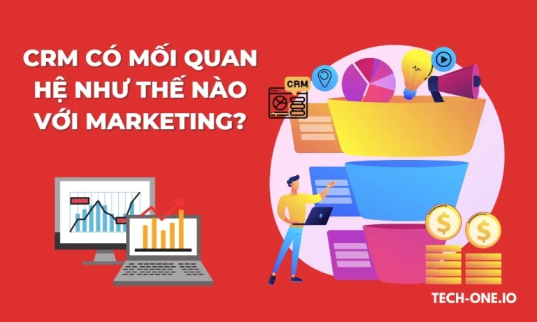 Tìm hiểu CRM có mối quan hệ như thế nào với Marketing