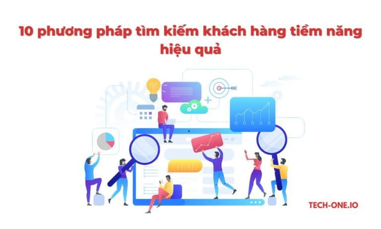 10 phương pháp tìm kiếm khách hàng tiềm năng hiệu quả