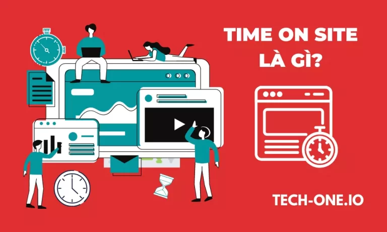 Time on site là gì? - Tech-One.io