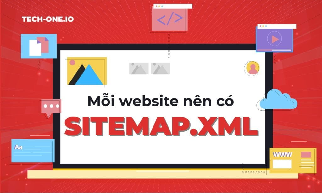 Mỗi website nên có một sitemap.xml riêng Trang Web của bạn đã có sitemap.xml chưa
