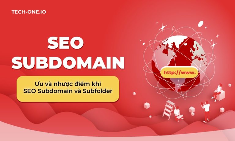 Ưu và nhược điểm khi SEO subdomain và subfolder