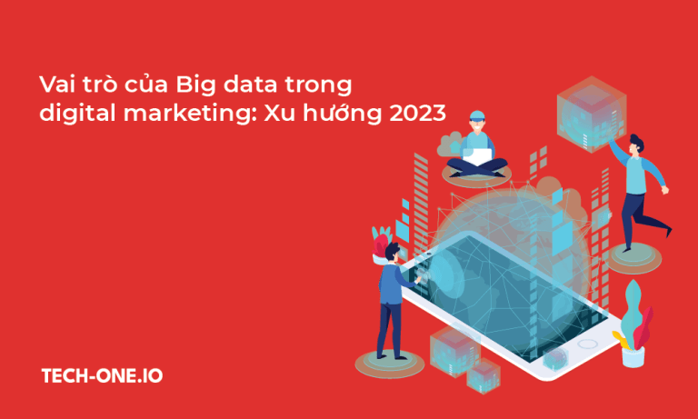vai tro cua big data trong digital marketing xu huong 2023